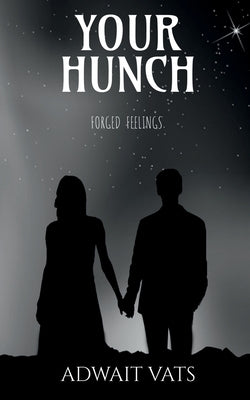 Your Hunch: Forged feelings by Vats, Adwait