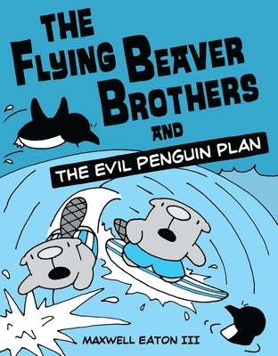 The Flying Beaver Brothers by Eaton, Maxwell