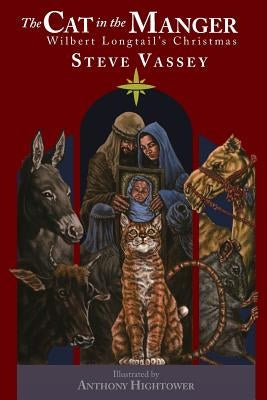 The Cat in the Manger: Wilbert Longtail's Christmas by Hightower, Anthony