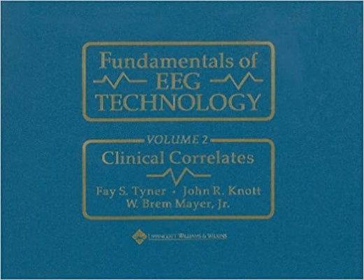 Fundamentals of Eeg Technology: Vol. 2: Clinical Correlates by Tyner, Fay S.