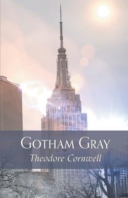 Gotham Gray by Cornwell, Theodore