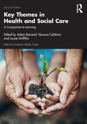 Key Themes in Health and Social Care: A Companion to Learning by Barnard, Adam