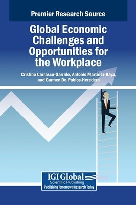Global Economic Challenges and Opportunities for the Workplace by Carrasco-Garrido, Cristina
