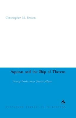 Aquinas and the Ship of Theseus by Brown, Christopher