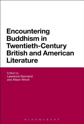 Encountering Buddhism in Twentieth-Century British and American Literature by Normand, Lawrence