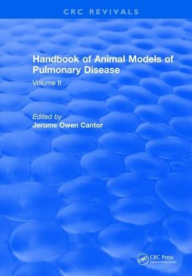 CRC Handbook of Animal Models of Pulmonary Disease: Volume II by Cantor, Jerome Owen