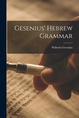 Gesenius' Hebrew Grammar by Gesenius, Wilhelm
