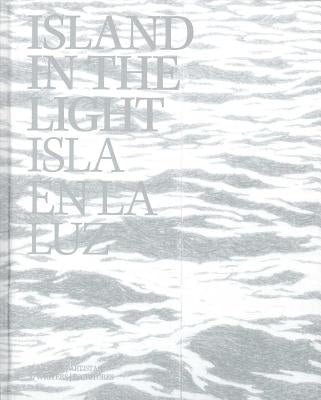 Island in the Light/Isla En La Luz by Perez Family Foundation, Jorge M.
