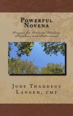 Powerful Novena: Prayers for Personal Healing, Protection and Deliverance by Langeh Cmf, Jude Thaddeus