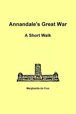 Annandale's Great War: A Short Walk by Da Cruz, Marghanita