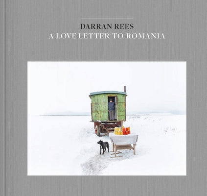 A Love Letter to Romania by Rees, Darran