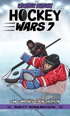 Hockey Wars 7: Winter Break by Lawrence, Sam