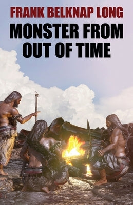 Monster from Out of Time by Long, Frank Belknap