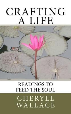 Crafting a Life by Wallace, Cheryll L.