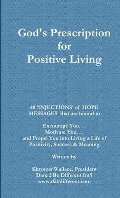 God's Prescription for Positive Living I by Wallace, Khrystus V. K.