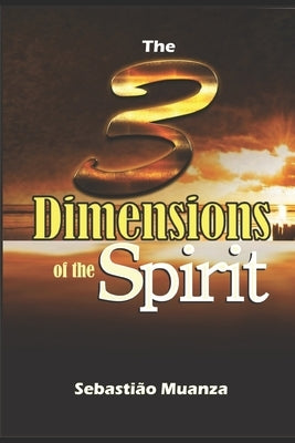 The Three Dimensions of the Spirit by Muanza, Sebastiao