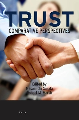 Trust: Comparative Perspectives by Sasaki, Masamichi