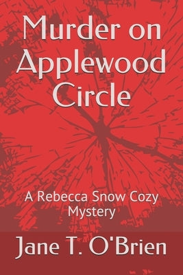 Murder on Applewood Circle: A Rebecca Snow Cozy Mystery by O'Brien, Jane T.