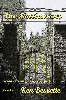 The Settlement by Bessette, Ken