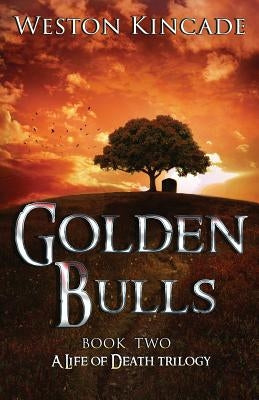 A Life of Death: The Golden Bulls by Hutchings, Julie