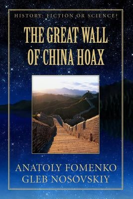 The Great Wall of China Hoax by Nosovskiy, Gleb W.