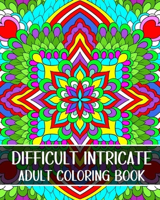 Difficult Intricate Adult Coloring Book: Relax with Beautiful Patterns and Detailed Designs by Yunaizar88