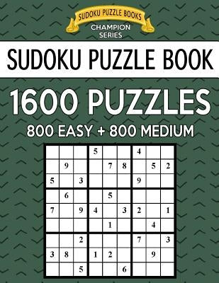 Sudoku Puzzle Book, 1,600 Puzzles, 800 EASY and 800 MEDIUM: Improve Your Game With This Two Level BARGAIN SIZE Book by Books, Sudoku Puzzle