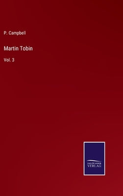 Martin Tobin: Vol. 3 by Campbell, P.
