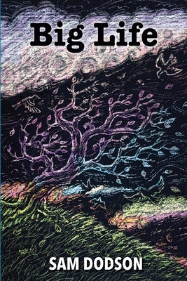 Big Life by Dodson, Sam