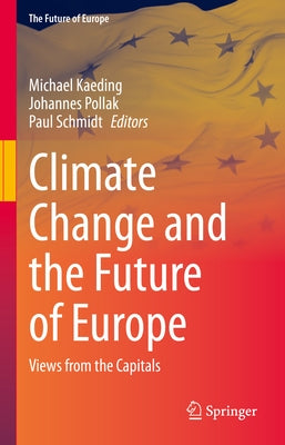 Climate Change and the Future of Europe: Views from the Capitals by Kaeding, Michael
