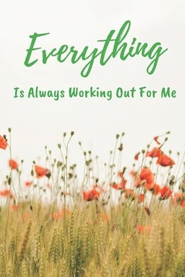 Everything Is Always Working Out For Me by M, Lr