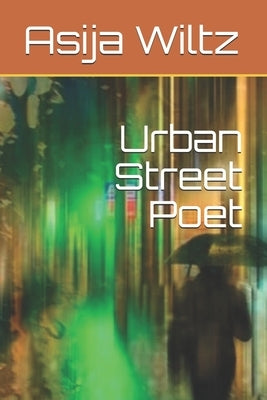 Urban Street Poet by Wiltz, Asija