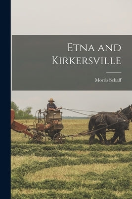 Etna and Kirkersville by Schaff, Morris