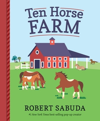 Ten Horse Farm by Sabuda, Robert