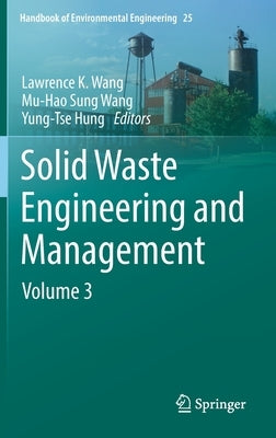 Solid Waste Engineering and Management: Volume 3 by Wang, Lawrence K.