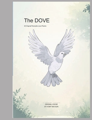 The Dove: 30 Romantic Love Poems by Watson, Henry