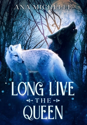 Long Live the Queen by Michelle, Ana