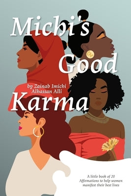 Michi's Good Karma: A little book of 20 Affirmations to help women manifest their best lives by Agarwal, Tanya