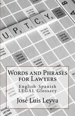 Words and Phrases for Lawyers: English-Spanish Legal Glossary by Leyva, Jose Luis