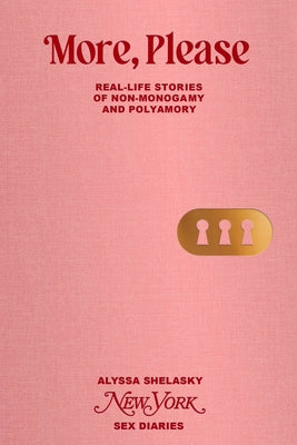 Sex Diaries: Real-Life Stories of Non-Monogamy and Polyamory by Shelasky, Alyssa