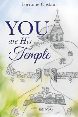 YOU are His Temple by Costain, Lorraine