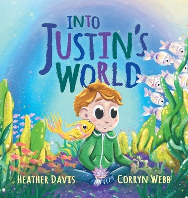 Into Justin's World by Davis, Heather Lyn