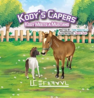 Kody's Capers Kody Meets A Mustang by Abbatiello, Terri
