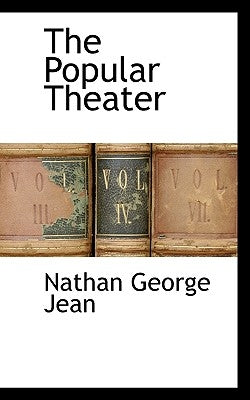 The Popular Theater by Jean, Nathan George