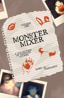 Monster Mixer Volume One - A Collection of Monster Stories by Margaret, Robin Jo