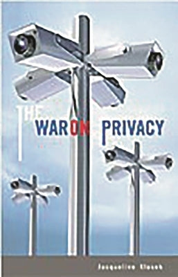 The War on Privacy by Klosek, Jacqueline
