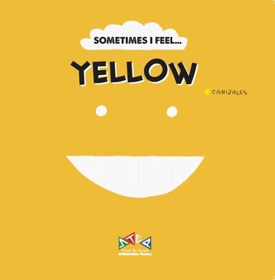 Sometimes I Feel Yellow by Canizales, C.