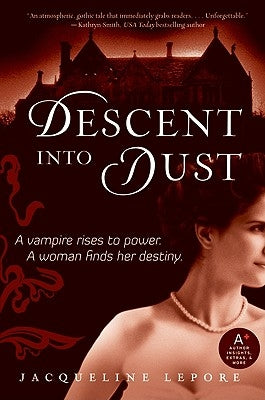 Descent Into Dust by Lepore, Jacqueline