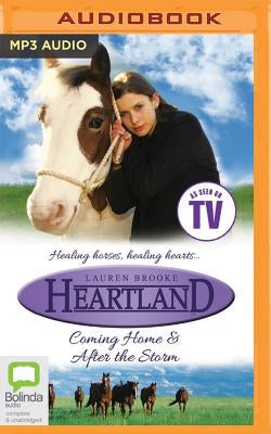 Heartland: Coming Home & After the Storm by Brooke, Lauren