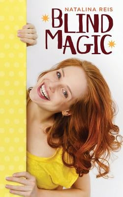 Blind Magic by Reis, Natalina